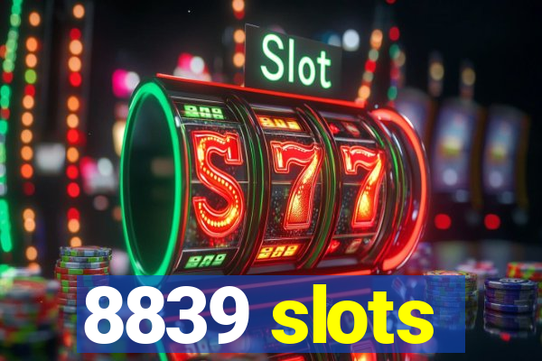 8839 slots